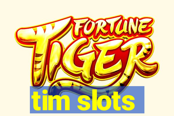 tim slots